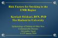 Risk Factors for Smoking in the EMR Region  Kawkab Shishani, BSN, PhD The Hashemite University Epidemiology of Diabetes PowerPoint PPT Presentation