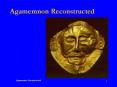Agamemnon Reconstructed PowerPoint PPT Presentation