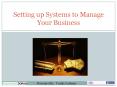Setting up Systems to Manage Your Business PowerPoint PPT Presentation