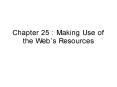 Chapter 25 : Making Use of the Web PowerPoint PPT Presentation