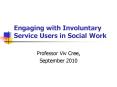 Engaging with Involuntary Service Users in Social Work PowerPoint PPT Presentation