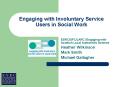 Engaging with Involuntary Service Users in Social Work PowerPoint PPT Presentation
