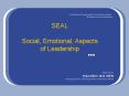 SEAL Social, Emotional, Aspects of Leadership PowerPoint PPT Presentation