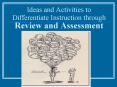 Ideas and Activities to Differentiate Instruction through  Review and Assessment PowerPoint PPT Presentation