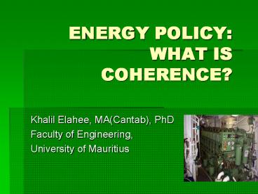 ENERGY POLICY: WHAT IS COHERENCE?