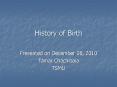 History of Birth PowerPoint PPT Presentation