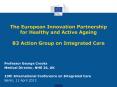 The European Innovation Partnership for Healthy and Active Ageing  B3 Action Group on Integrated Care PowerPoint PPT Presentation