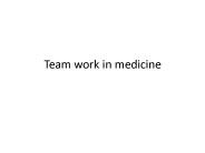 Team work in medicine