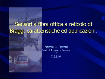Sensori a fibra ottica a reticolo di Bragg: caratteristiche ed applicazioni.