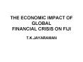 THE ECONOMIC IMPACT OF GLOBAL FINANCIAL CRISIS ON FIJI PowerPoint PPT Presentation