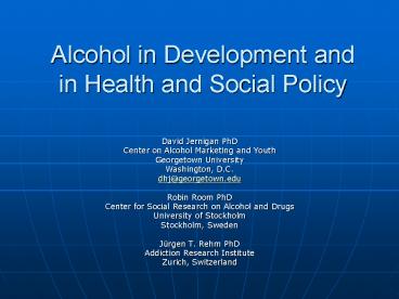 Alcohol in Development and in Health and Social Policy