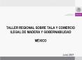 TALLER REGIONAL SOBRE TALA Y COMERCIO ILEGAL DE MADERA Y GOBERNABILIDAD M PowerPoint PPT Presentation