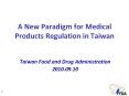 A New Paradigm for Medical Products Regulation in Taiwan PowerPoint PPT Presentation