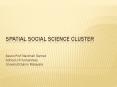 Spatial social science cluster PowerPoint PPT Presentation