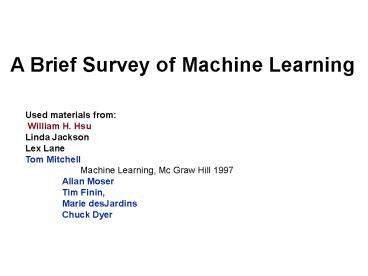 A Brief Survey of Machine Learning