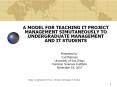 A MODEL FOR TEACHING IT PROJECT MANAGEMENT SIMUTANEOUSLY TO UNDERGRADUATE MANAGEMENT AND IT STUDENTS PowerPoint PPT Presentation