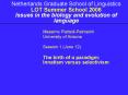 Netherlands Graduate School of Linguistics LOT Summer School 2006 Issues in the biology and evolution of language PowerPoint PPT Presentation
