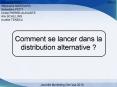 Comment se lancer dans la distribution alternative ? PowerPoint PPT Presentation