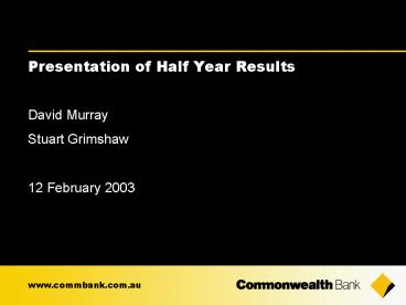 Presentation of Half Year Results