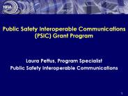 Public Safety Interoperable Communications (PSIC) Grant Program