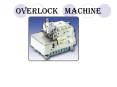 OVERLOCK  MACHINE PowerPoint PPT Presentation