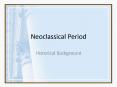 Neoclassical Period PowerPoint PPT Presentation