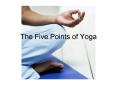 The Five Points of Yoga PowerPoint PPT Presentation