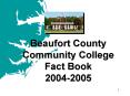 Beaufort County Community College Fact Book 2004-2005 PowerPoint PPT Presentation