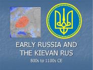 EARLY RUSSIA AND THE KIEVAN RUS