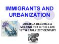 IMMIGRANTS AND URBANIZATION PowerPoint PPT Presentation