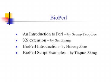 PPT – BioPerl PowerPoint presentation | free to view - id: 4b258f-Y2YzY