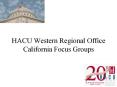 HACU Western Regional Office California Focus Groups PowerPoint PPT Presentation