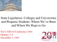 State Legislation, Colleges and Universities and Hispanic Students: Where We PowerPoint PPT Presentation