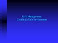 Risk Management: Creating a Safe Environment PowerPoint PPT Presentation