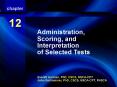 Administration, Scoring, and Interpretation of Selected Tests PowerPoint PPT Presentation