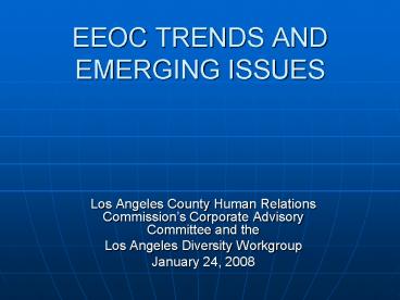 EEOC TRENDS AND EMERGING ISSUES