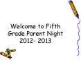 Welcome to Fifth Grade Parent Night 2012- 2013 PowerPoint PPT Presentation