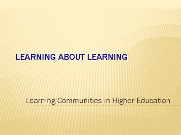 LEARNING ABOUT LEARNING