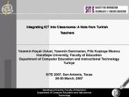 Integrating ICT into Classrooms: A Note from Turkish Teachers
