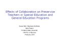 Effects of Collaboration on Preservice Teachers in Special Education and General Education Programs PowerPoint PPT Presentation