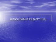 RUANG LINGKUP FILSAFAT ILMU