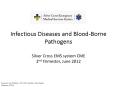 Infectious Diseases and Blood-Borne Pathogens  Silver Cross EMS system CME 2nd Trimester, June 2012 PowerPoint PPT Presentation