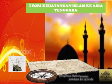 TEORI KEDATANGAN ISLAM KE ASIA TENGGARA