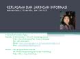 KERJASAMA DAN JARINGAN INFORMASI Rabu dan Kamis, E 103 dan RB 6, jam 13.40-15.20 PowerPoint PPT Presentation