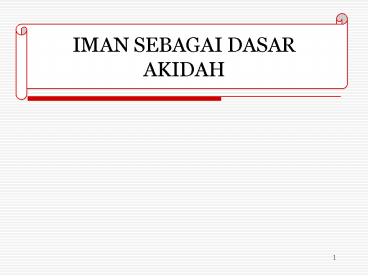 IMAN SEBAGAI DASAR AKIDAH