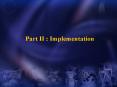Part II : Implementation PowerPoint PPT Presentation