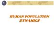 HUMAN POPULATION DYNAMICS PowerPoint PPT Presentation