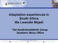 Adaptation experiences in South Africa Ms Lwandle Mqadi PowerPoint PPT Presentation