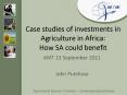 Case studies of investments in Agriculture in Africa: How SA could benefit PowerPoint PPT Presentation