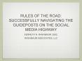 RULES OF THE ROAD: SUCCESSFULLY NAVIGATING THE GUIDEPOSTS ON THE SOCIAL MEDIA HIGHWAY PowerPoint PPT Presentation